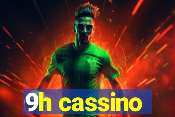 9h cassino
